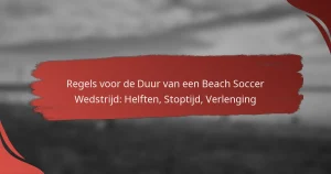 Regels voor de Duur van een Beach Soccer Wedstrijd: Helften, Stoptijd, Verlenging